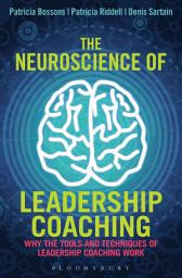 Icon image The Neuroscience of Leadership Coaching: Why the Tools and Techniques of Leadership Coaching Work