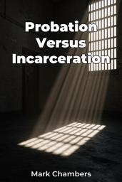 Icon image Probation Versus Incarceration