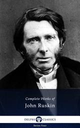 Icon image Delphi Complete Works of John Ruskin (Illustrated)