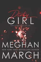 Icon image Dirty Girl: Book 1 of the Dirty Girl Duet