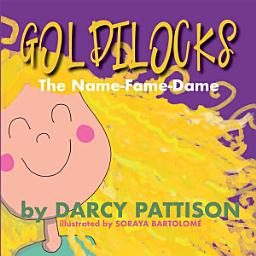 Icon image Goldilocks, 6 8 folktale: The Name-Fame-Dame