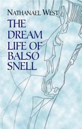 Icon image The Dream Life of Balso Snell