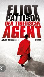 Icon image Der tibetische Agent: Shan ermittelt. Roman