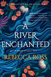 Icon image A River Enchanted: A Novel