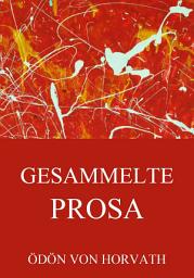 Icon image Gesammelte Prosa: eBook Edition