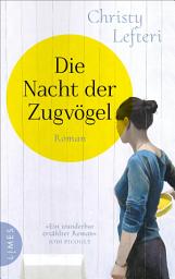 Icon image Die Nacht der Zugvögel: Roman