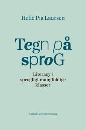 Icon image Tegn på sprog: Literacy i sprogligt mangfoldige klasser
