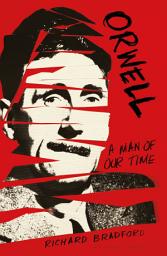 Icon image Orwell: A Man Of Our Time