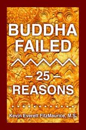 Icon image Buddha Failed: 25 Reasons