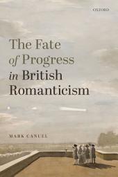 Icon image The Fate of Progress in British Romanticism