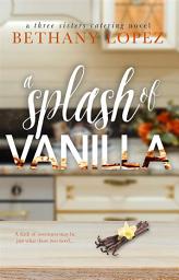Icon image A Splash of Vanilla ~ Bethany Lopez