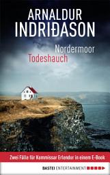 Icon image Nordermoor / Todeshauch: Zwei Fälle für Kommissar Erlendur in einem E-Book