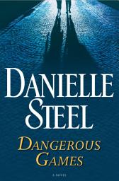 Icon image Dangerous Games: A Novel