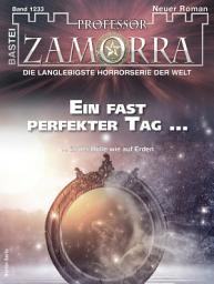 Icon image Professor Zamorra 1233: Ein fast perfekter Tag ...
