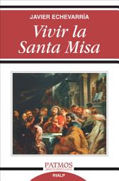 Icon image Vivir la Santa Misa