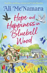 Icon image Hope and Happiness in Bluebell Wood: the most uplifting and joyful read of the summer