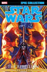 Icon image Star Wars Legends Epic Collection: The Rebellion (2016): The Rebellion Vol. 1