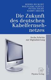 Icon image Die Zukunft des deutschen Kabelfernsehnetzes: Sechs Schritte zur Digitalisierung