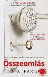 Icon image Összeomlás: A Zárt ajtók mögött szerzőjének legújabb bestsellere (Minden kis apróság)