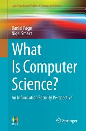 Icon image What Is Computer Science?: An Information Security Perspective