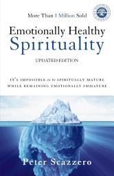 Icon image Emotionally Healthy Spirituality: It's Impossible to Be Spiritually Mature, While Remaining Emotionally Immature