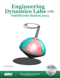 Icon image Engineering Dynamics Labs with SolidWorks Motion 2014