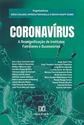 Icon image Coronavírus: a ressignificação de institutos familiares e sucessórios