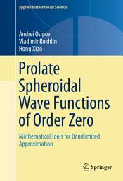 Icon image Applied Mathematical Sciences: Prolate Spheroidal Wave Functions of Order Zero