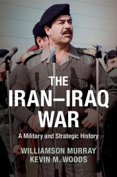 Icon image The IranIraq War: A Military and Strategic History