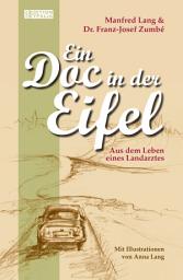 Icon image Ein Doc in der Eifel: Aus dem Leben eines Landarztes