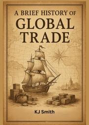 Icon image A Brief History of Global Trade