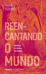 Icon image Reencantando o mundo: feminismo e a política dos comuns