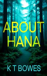 Icon image About Hana: A New Zealand Mystery Romance