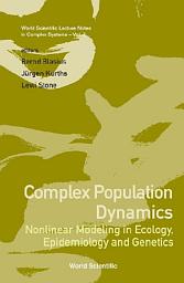 Icon image Complex Population Dynamics: Nonlinear Modeling in Ecology, Epidemiology and Genetics