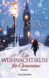 Icon image Ein Weihnachtskuss für Clementine: Roman