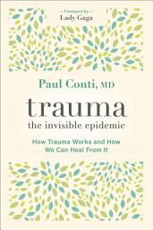 Icon image Trauma: The Invisible Epidemic