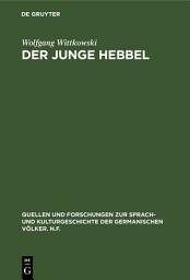 Icon image Der junge Hebbel: Zur Entstehung und zum Wesen der Tragödie Hebbels