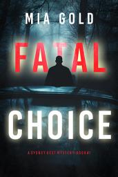 Icon image Fatal Choice (A Sydney Best Suspense Thriller—Book 1)