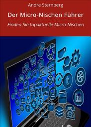 Icon image Der Micro-Nischen Führer: Finden Sie topaktuelle Micro-Nischen