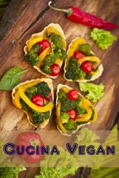 Icon image Cucina Vegan: 100 ricette vegan deliziose (Cucina Vegan)