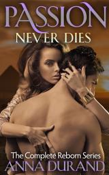 Icon image Passion Never Dies: The Complete Reborn Series