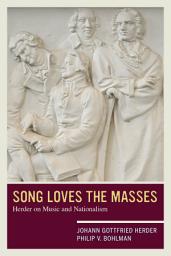 Icon image Song Loves the Masses: Herder on Music and Nationalism