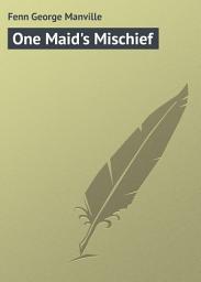 Icon image One Maid's Mischief