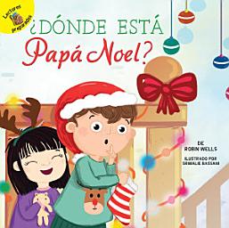 Icon image ¿Dónde está Papá Noel?: Where Is Santa?