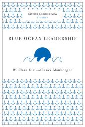 Icon image Blue Ocean Leadership (Harvard Business Review Classics)