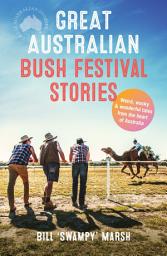 Icon image Great Australian Bush Festival Stories: Weird, wacky & wonderful tales from the heart of Australia