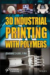 Icon image 3D Industrial Printing with Polymers