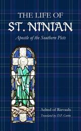 Icon image The Life of St. Ninian: Apostle of the Southern Picts