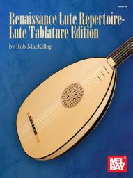 Icon image Renaissance Lute Repertoire - Lute Tablature Edition