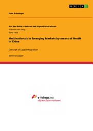 Icon image Multinationals in Emerging Markets by means of Nestlé in China: Concept of Local Integration